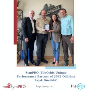 SymPRO, FileOrbis Unique Performance Partner of 2023 Ödülüne Layık Görüldü!